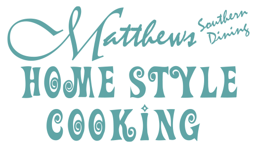 Matthews Home Style Cooking